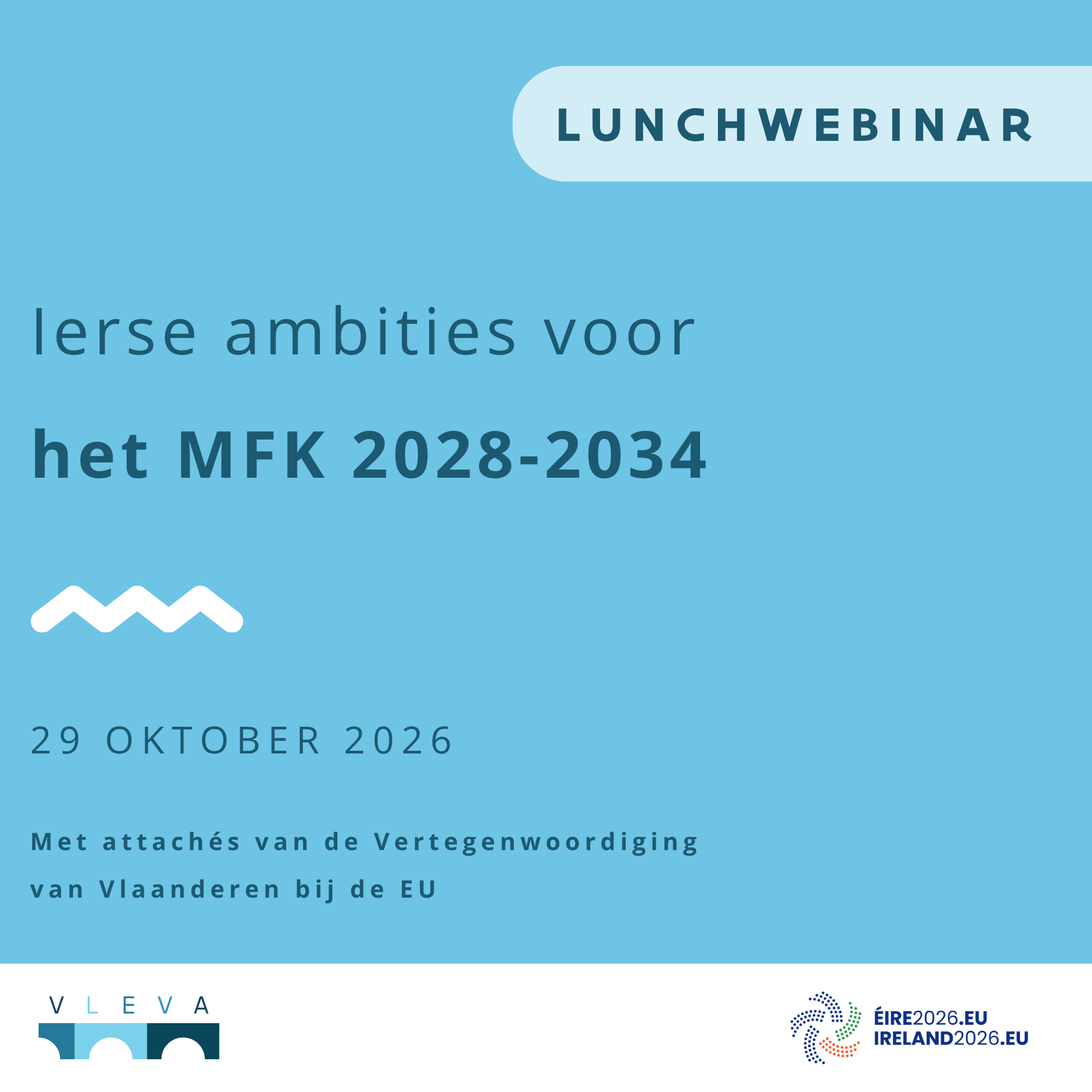 Webinar 'Stand van zaken Meerjarig Financieel Kader (MFK) onder het Ierse EU-voorzitterschap'